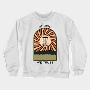 In Disc We Trust | Disc Golf Vintage Retro Arch Mountains Crewneck Sweatshirt